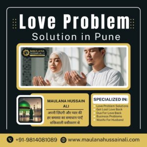 Expert Love Problem Solution in Pune – Maulana Hussain Ali