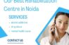 Best Rehabilitation Centre in Noida