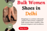 Bulk women shoes in karol bagh