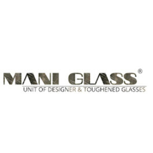 MANI GLASS- Glass manufacturer