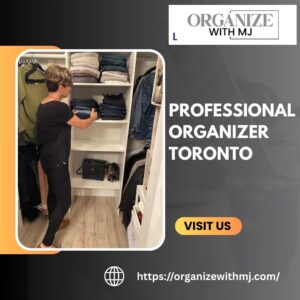 Affordable Professional Home Organizer Toronto