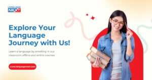 French and Spanish Courses at LanguageNext in Noida