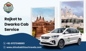 Rajkot to Dwarka Cab Service - Shiv Shakti Tour & Travels