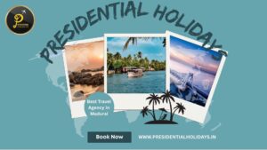 Presidential Holidays Best Travel Agency In Madurai