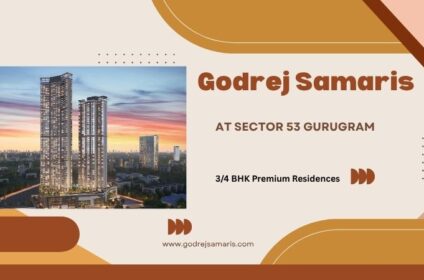 Godrej Samaris Gurgaon – Sector 53 Affordable Luxury Residences