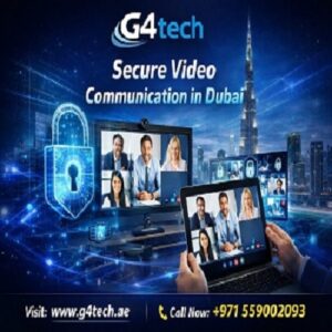 Future-Ready Secure Video Communication in Dubai Solutions
