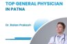 Best General Physician in Patna