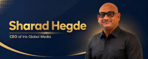 Sharad Hegde | Media Leader | Iris Global Media