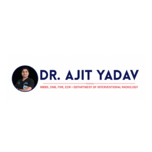 Dr Ajit Yadav - Vascular Interventional Radiologist
