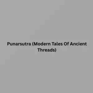 Punarsutra (Modern Tales Of Ancient Threads)
