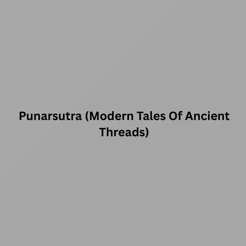 Punarsutra (Modern Tales Of Ancient Threads)