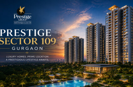 Prestige Sector 109 Gurgaon